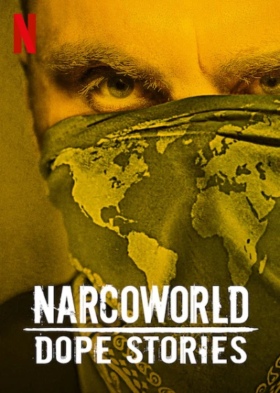 Những câu chuyện về thế giới thuốc phiện - Narcoworld: Dope Stories (2019)