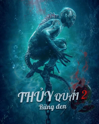 Thủy Quái 2: Rừng đen - Water Monster (2021)