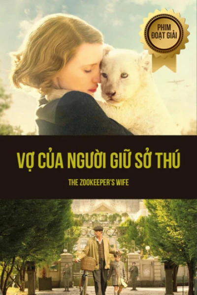 Vợ Của Người Giữ Sở Thú - The Zookeeper's Wife (2017)